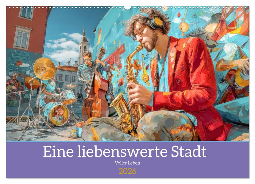 Eine liebenswerte Stadt - Voller Leben (Wandkalender 2026 DIN A2 quer) CALVENDO Monatskalender