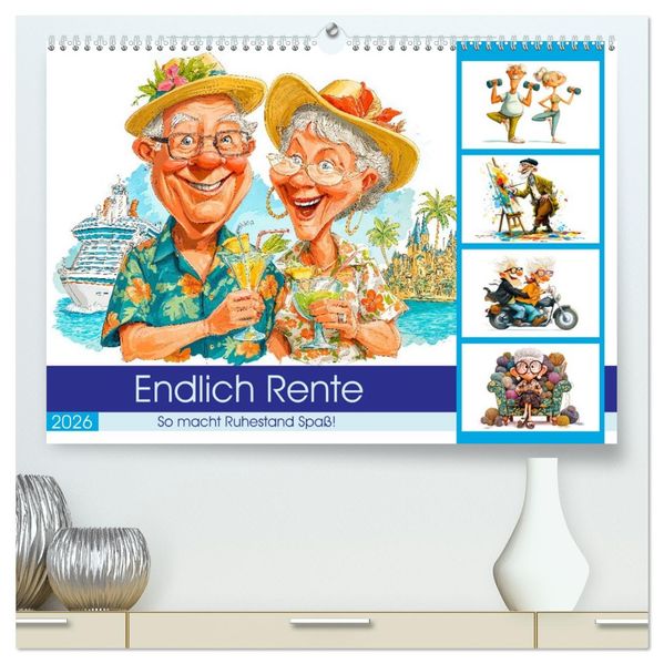 Endlich Rente - So macht Ruhestand Spaß! (hochwertiger Premium Wandkalender 2026 DIN A2 quer) Kunstdruck in Hochglanz