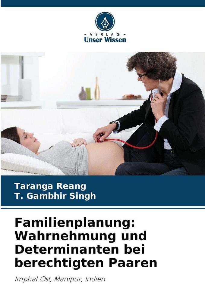 Familienplanung: Wahrnehmung und Determinanten bei berechtigten Paaren