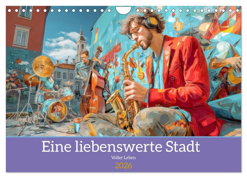 Eine liebenswerte Stadt - Voller Leben (Wandkalender 2026 DIN A4 quer) CALVENDO Monatskalender