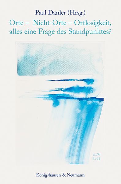 Orte - Nicht-Orte - Ortlosigkeit alles eine Frage des Standpunktes?