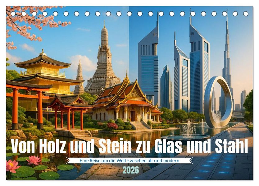 Von Holz und Stein zu Glas und Stahl (Tischkalender 2026 DIN A5 quer) CALVENDO Monatskalender