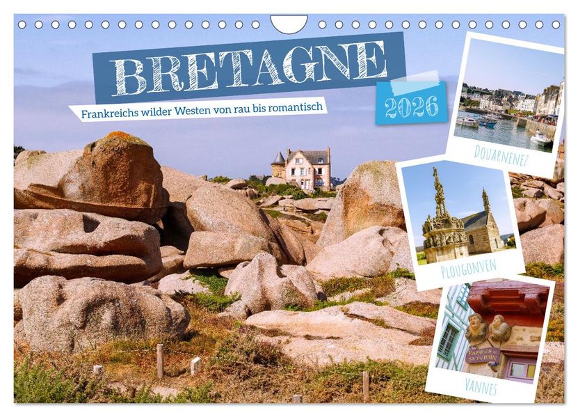 Bretagne. Frankreichs wilder Westen von rau bis romantisch (Wandkalender 2026 DIN A4 quer) CALVENDO Monatskalender
