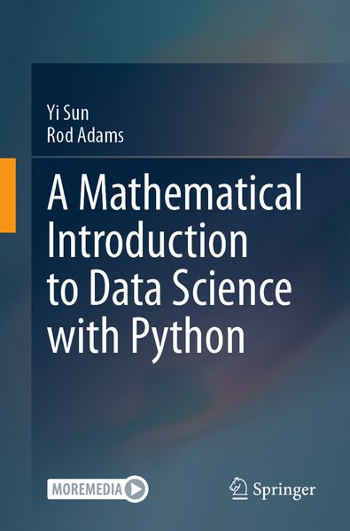 A Mathematical Introduction to Data Science with Python