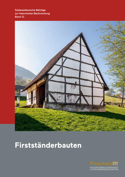 Südwestdeutsche Beiträge zur historischen Bauforschung / Firstständerbauten