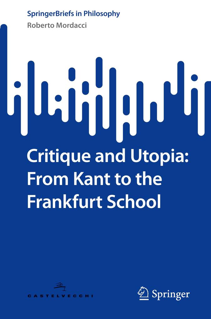 Critique and Utopia: From Kant to the Frankfurt School