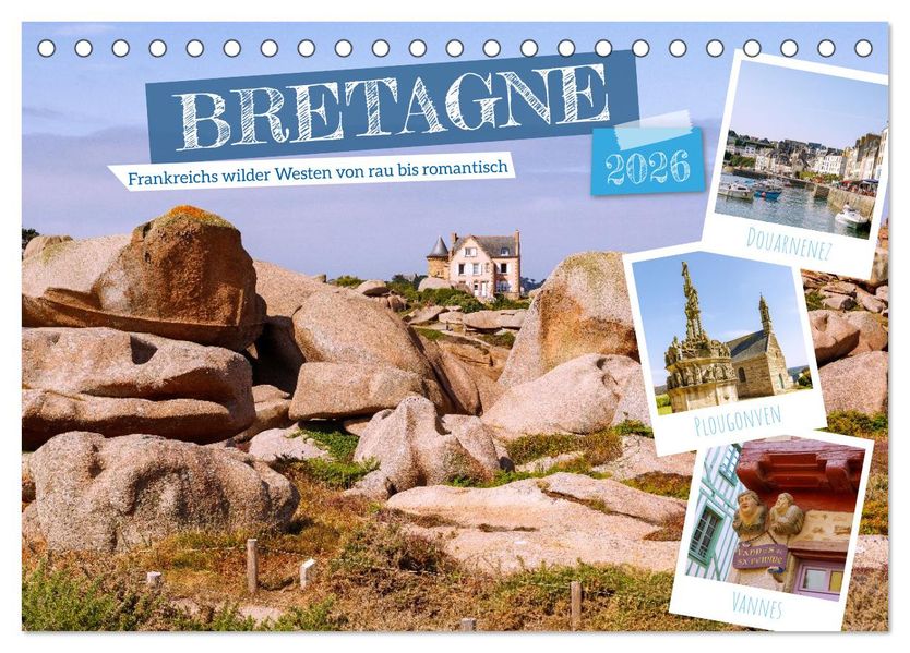 Bretagne. Frankreichs wilder Westen von rau bis romantisch (Tischkalender 2026 DIN A5 quer) CALVENDO Monatskalender