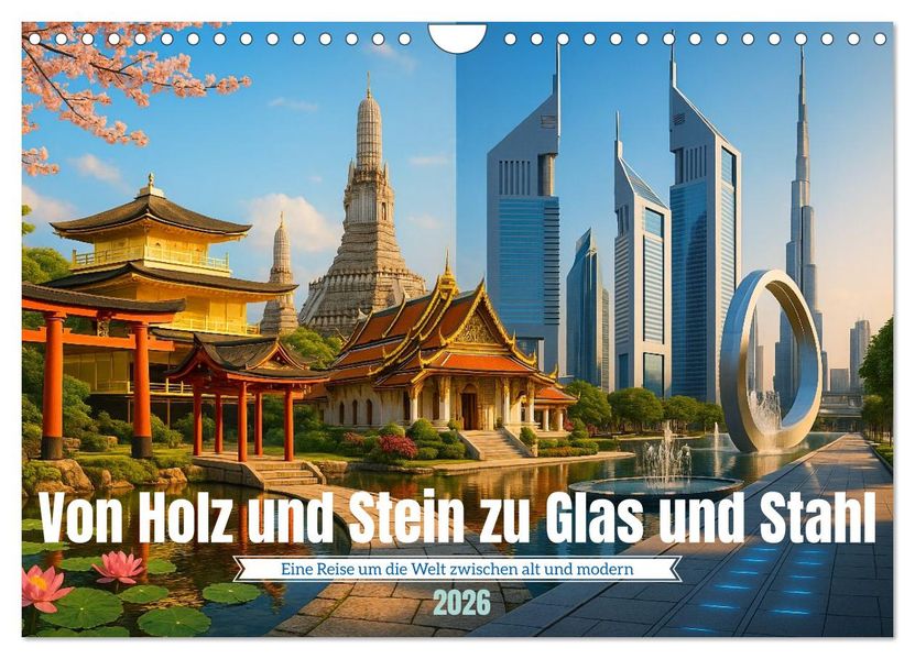 Von Holz und Stein zu Glas und Stahl (Wandkalender 2026 DIN A4 quer) CALVENDO Monatskalender