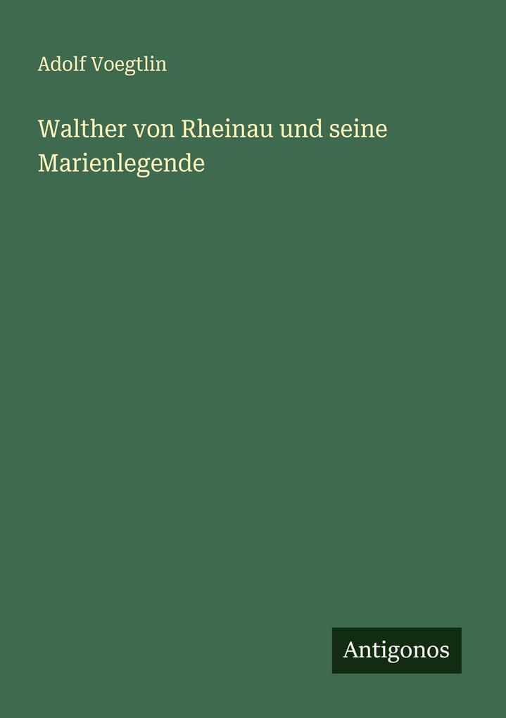 Walther von Rheinau und seine Marienlegende