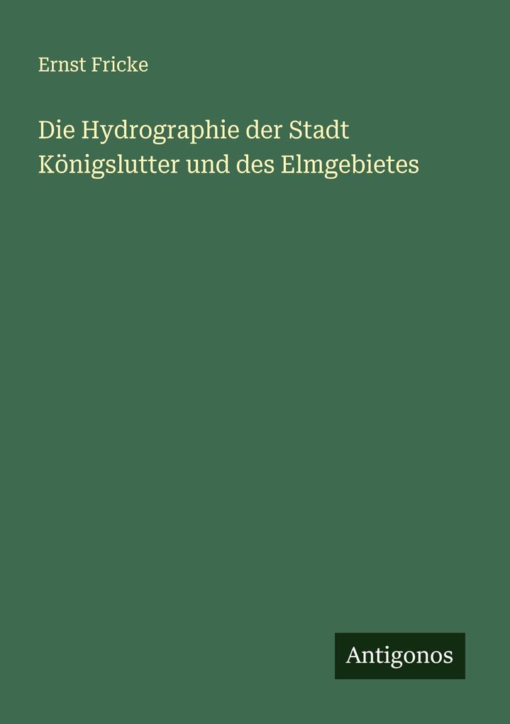 Die Hydrographie der Stadt Königslutter und des Elmgebietes