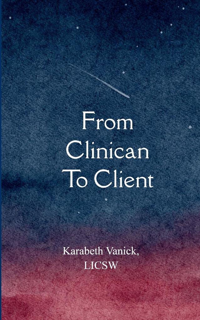 From Clinician To Client