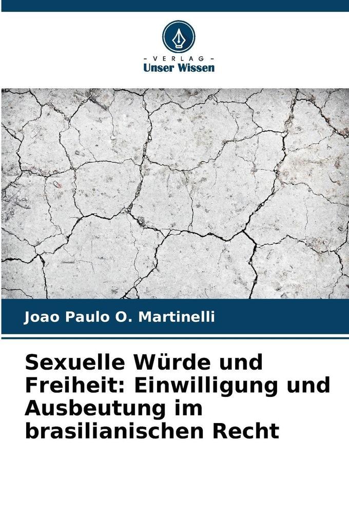 Sexuelle Würde und Freiheit: Einwilligung und Ausbeutung im brasilianischen Recht