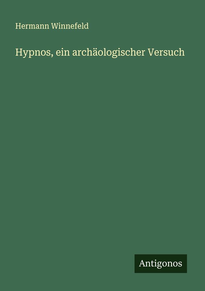 Hypnos ein archäologischer Versuch