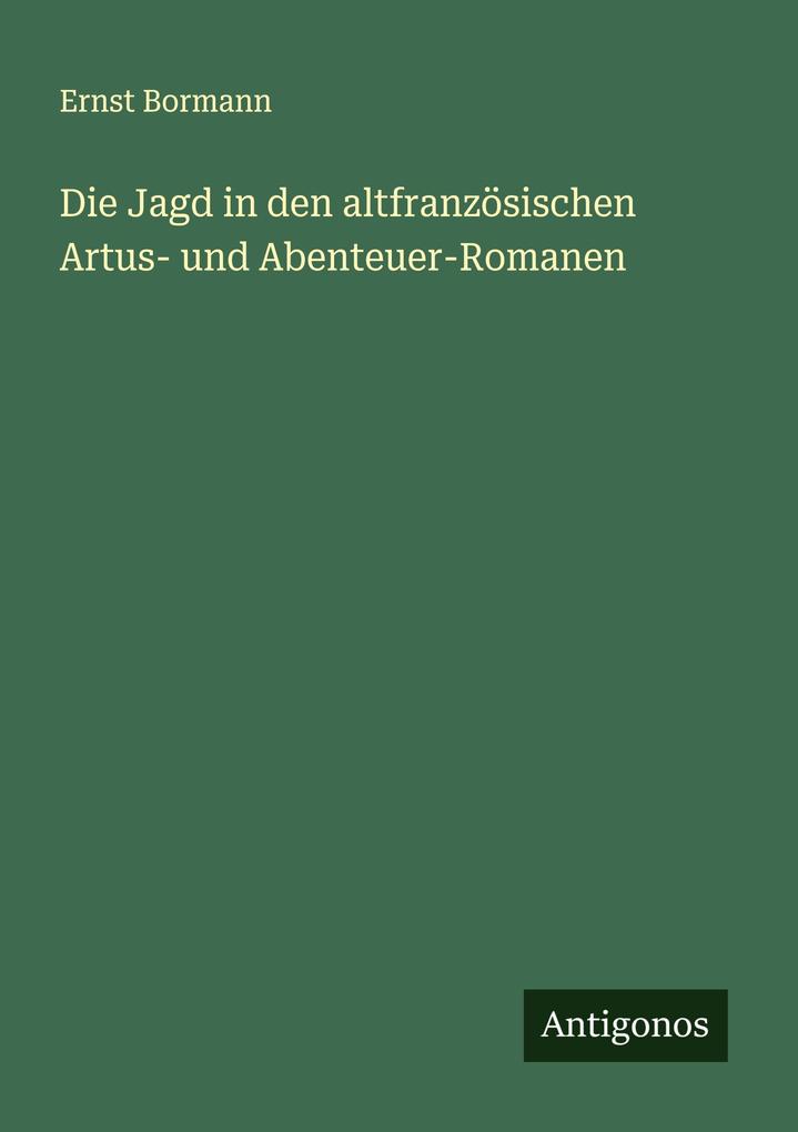 Die Jagd in den altfranzösischen Artus- und Abenteuer-Romanen