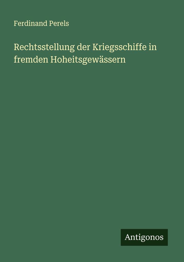 Rechtsstellung der Kriegsschiffe in fremden Hoheitsgewässern