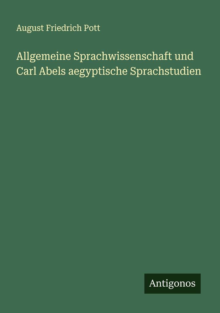 Allgemeine Sprachwissenschaft und Carl Abels aegyptische Sprachstudien