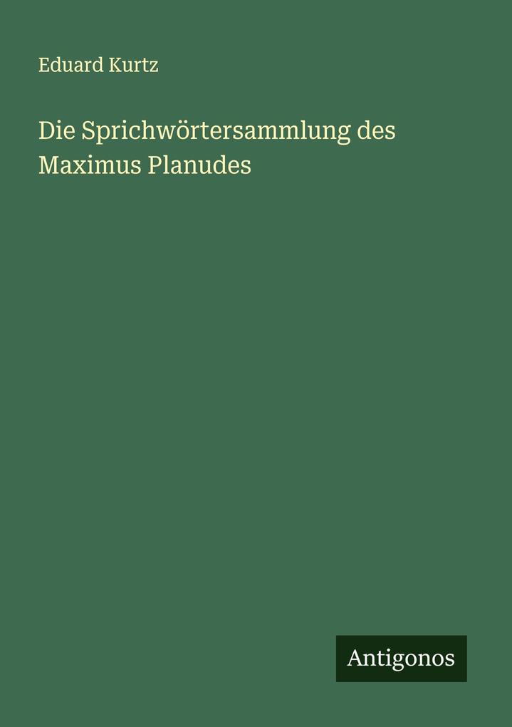 Die Sprichwörtersammlung des Maximus Planudes