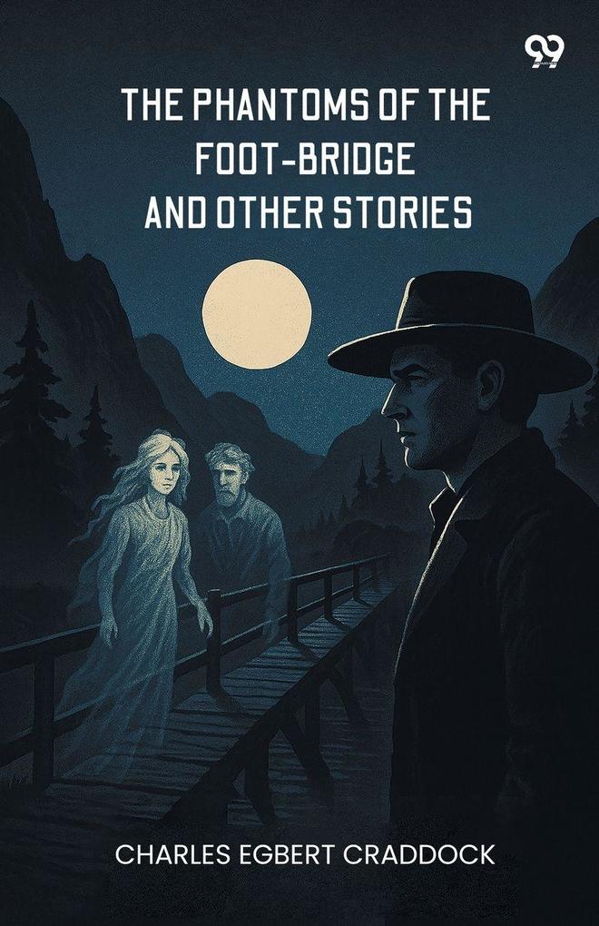 The Phantoms Of The Foot-Bridge And Other Stories