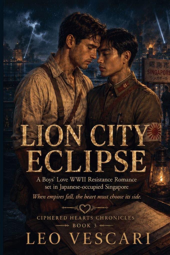 Lion City Eclipse - A Boys' Love WWII Resistance Romance set in Japanese-occupied Singapore (Dec 1941 - Feb 1942)