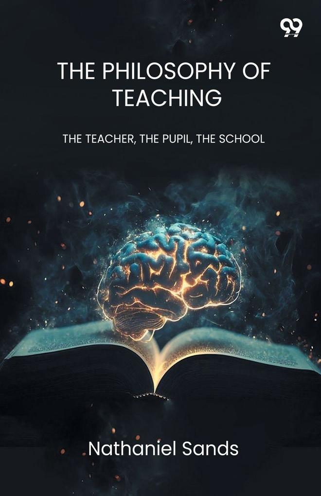 The Philosophy Of Teaching THE TEACHER THE PUPIL THE SCHOOL