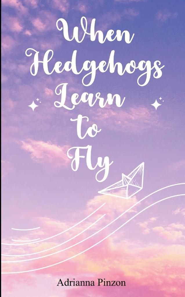 When Hedgehogs Learn to Fly