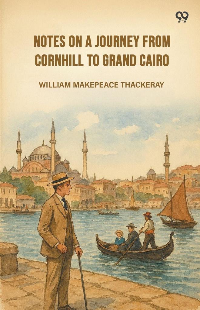 Notes On A Journey From Cornhill To Grand Cairo