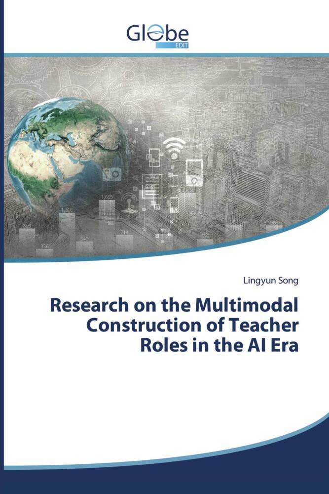 Research on the Multimodal Construction of Teacher Roles in the AI Era
