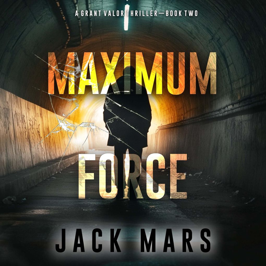 Maximum Force (A Grant Valor Action ThrillerBook 2)