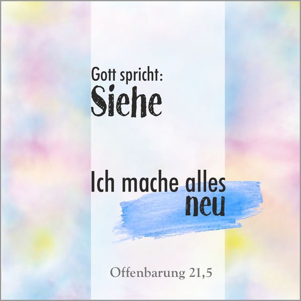 Gott spricht: Siehe ich mache alles neu