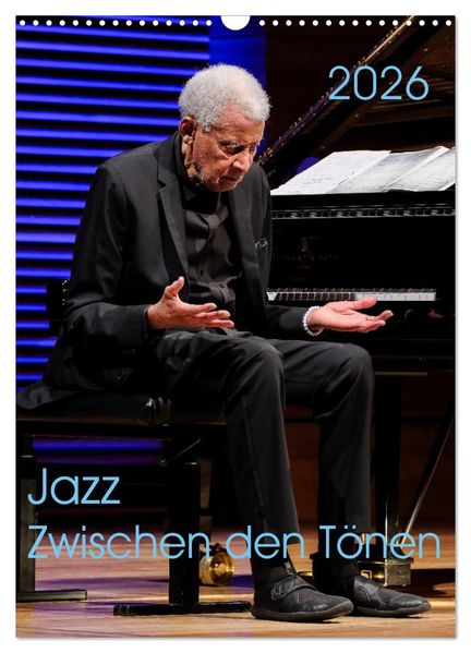 Jazz - Zwischen den Tönen (Wandkalender 2026 DIN A3 hoch) CALVENDO Monatskalender