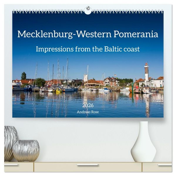 Mecklenburg-Western Pomerania. Impressions from the Baltic coast (High Quality Premium Wall Calendar 2026 DIN A2 landscape)CALVENDO 12 Month Wall Calendar