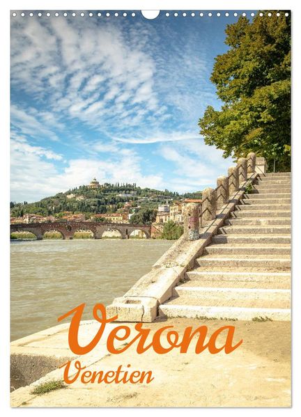 Verona Venetien (Wandkalender 2026 DIN A3 hoch) CALVENDO Monatskalender