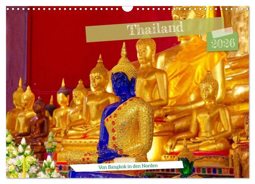 Thailand - Von Bangkok in den Norden (Wandkalender 2026 DIN A3 quer) CALVENDO Monatskalender