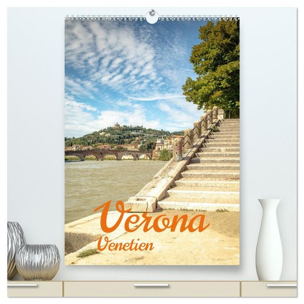 Verona Venetien (hochwertiger Premium Wandkalender 2026 DIN A2 hoch) Kunstdruck in Hochglanz