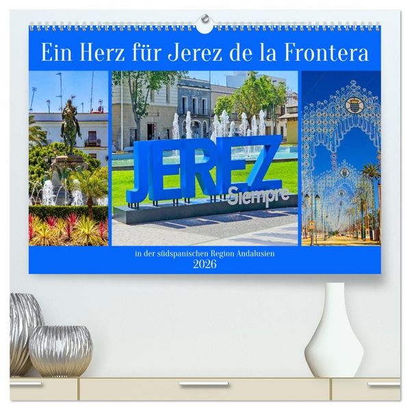 Ein Herz für Jerez de la Frontera (hochwertiger Premium Wandkalender 2026 DIN A2 quer) Kunstdruck in Hochglanz