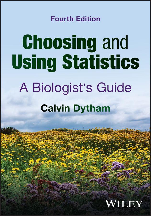 Choosing and Using Statistics - A Biologists Guid e 4th Edition