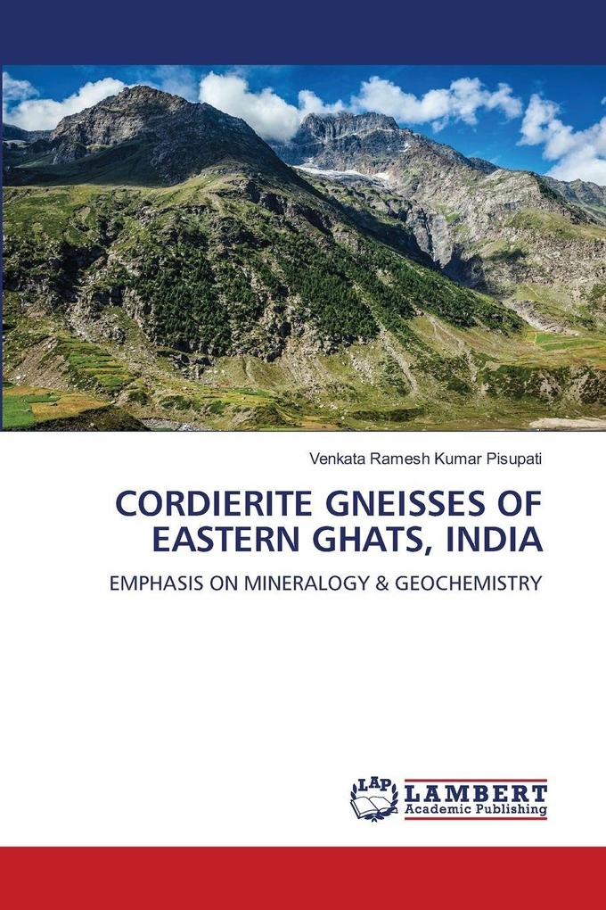 CORDIERITE GNEISSES OF EASTERN GHATS INDIA