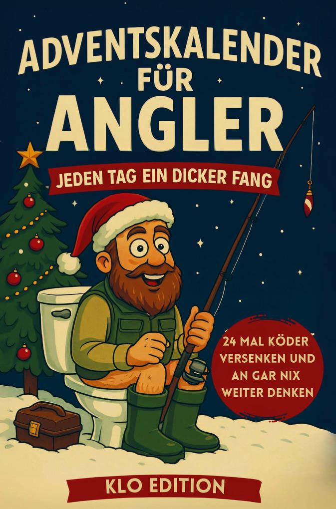 Klo Adventskalender für Angler: Jeden Tag ein dicker Fang - 24 mal Köder versenken und an gar nix weiter denken