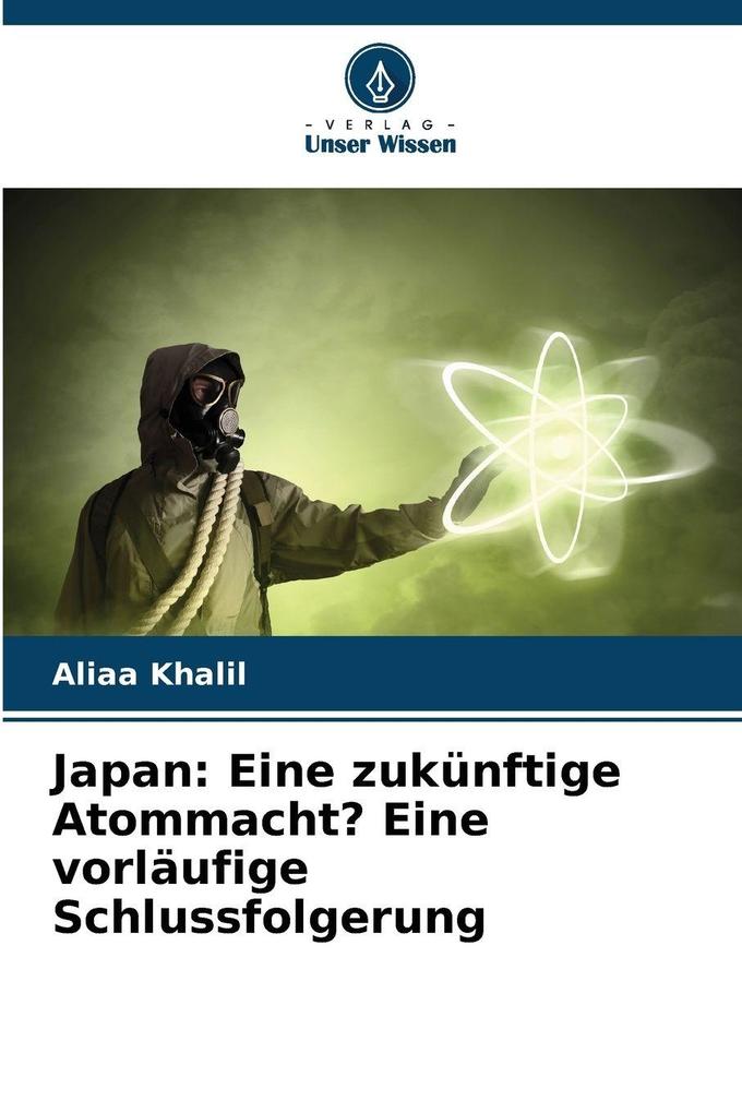 Japan: Eine zukünftige Atommacht? Eine vorläufige Schlussfolgerung