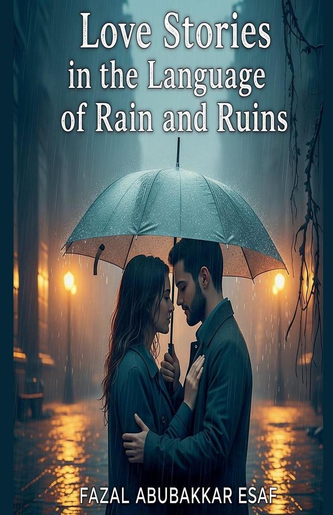 Love Stories in the Language of Rain and Ruins