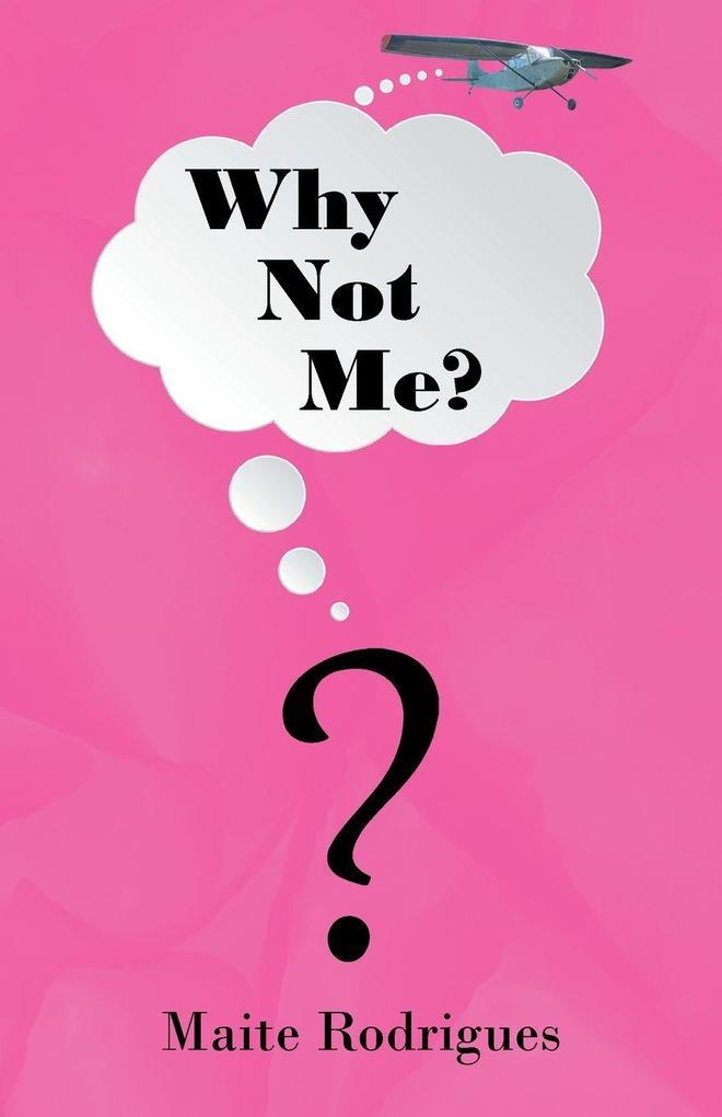 Why Not Me?