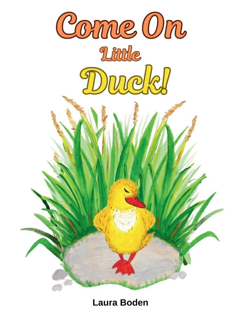 Come On Little Duck!
