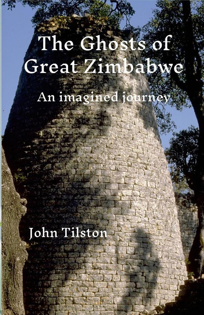 The Ghosts of Great ZImbabwe
