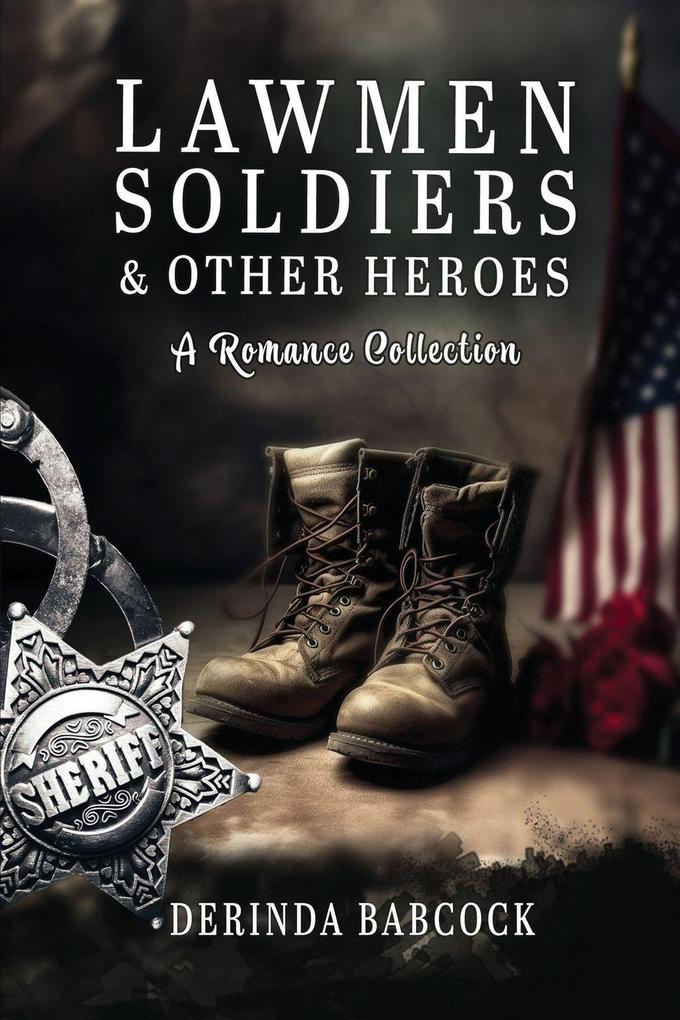 Lawmen Soldiers & Other Heroes