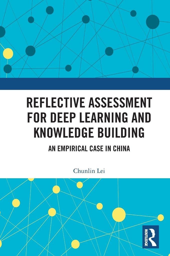 Reflective Assessment for Deep Learning and Knowledge Building