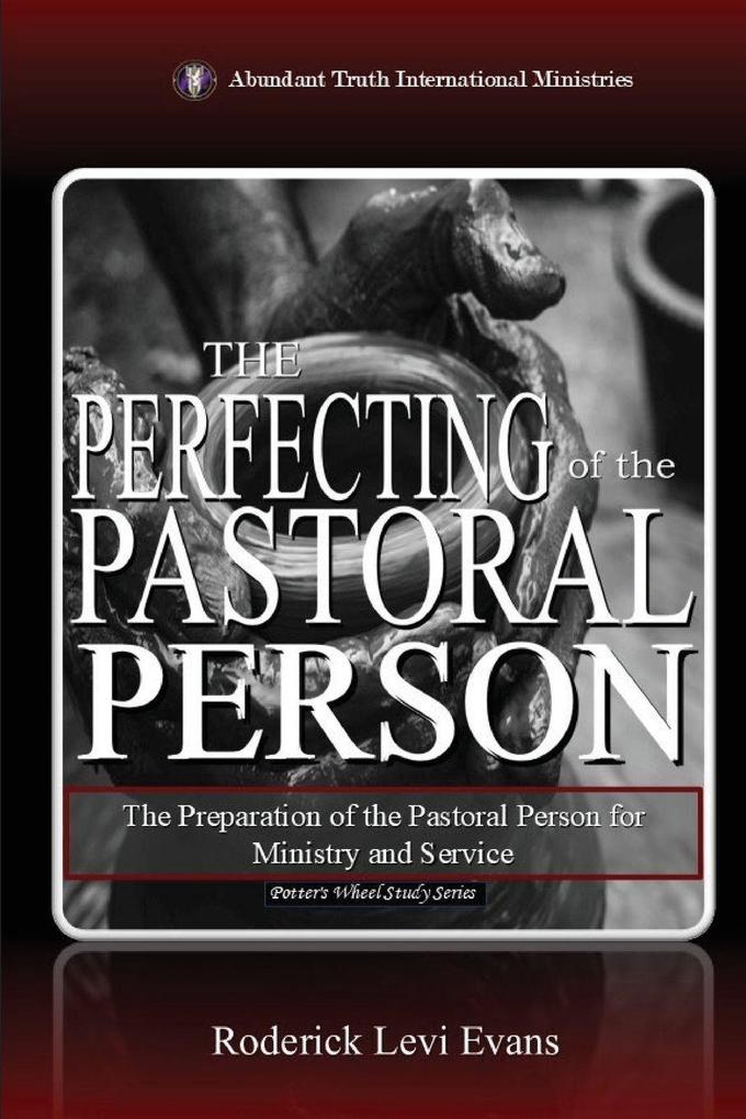 The Perfecting of the Pastoral Person