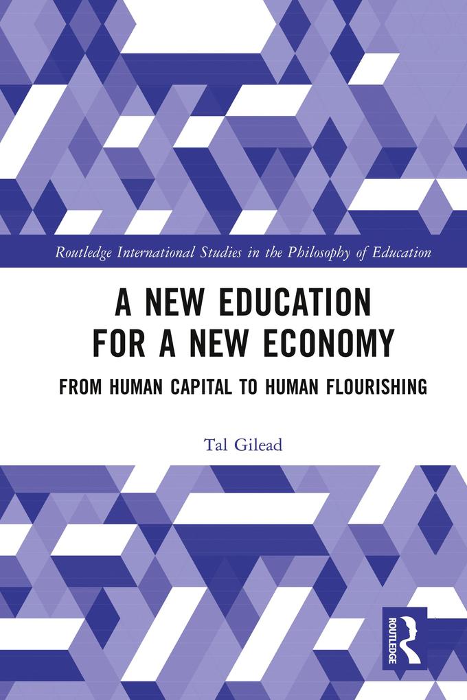 New Education for a New Economy: From Human Capital to Human Flourishing