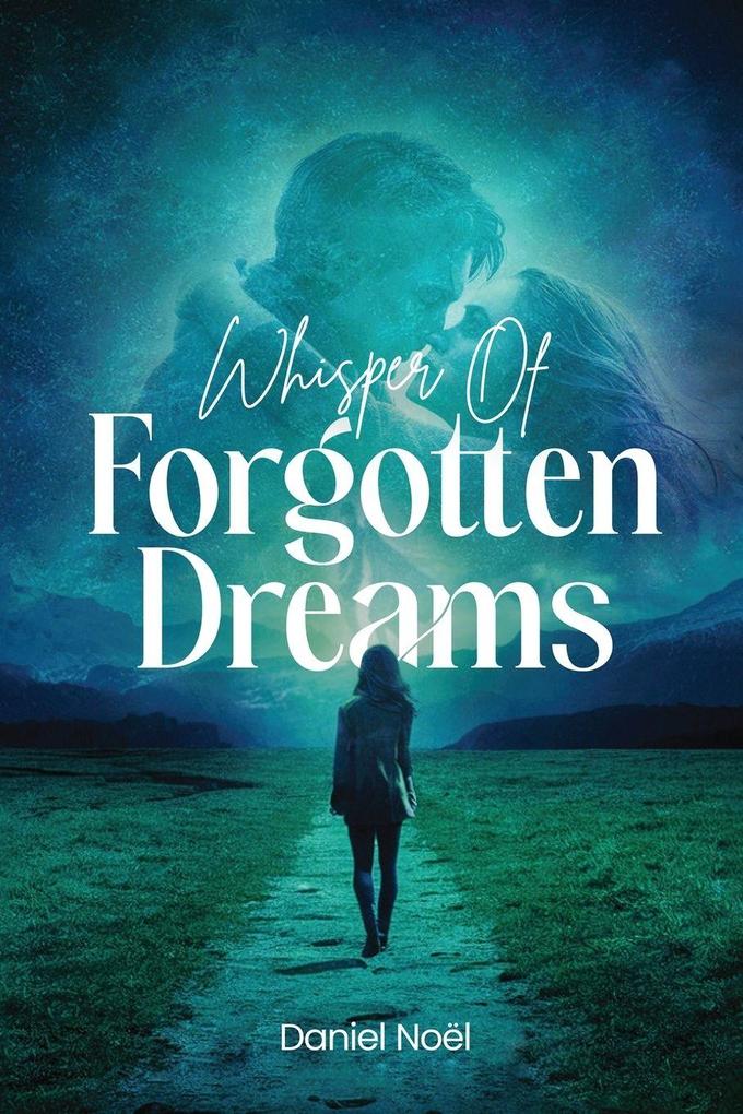 Whispers Of Forgotten Dreams
