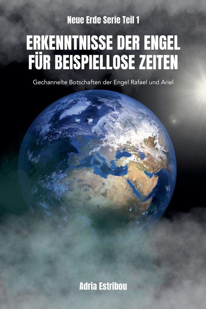 Erkenntnisse der Engel Für Beispiellose Zeiten