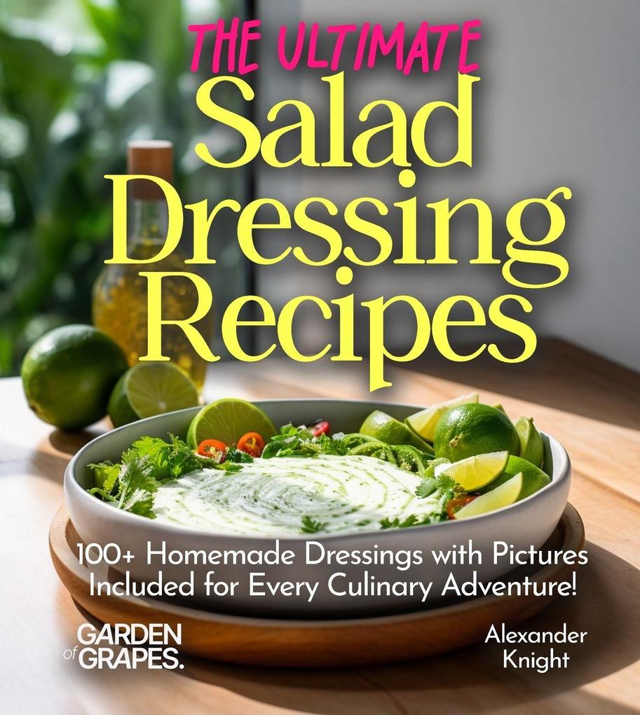 The Ultimate Salad Dressing Recipes